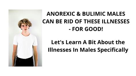 Male Anorexics And Bulimics Here Is Some Information For You