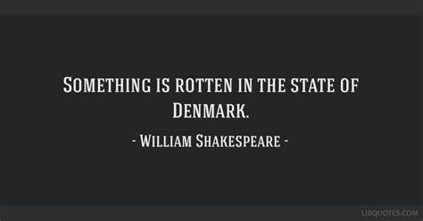 🌷 something is rotten in the state of denmark â€˜something rotten in the state of denmarkâ