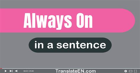 Use Always On In A Sentence
