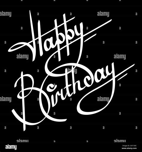 Calligraphy Happy Birthday Ornate Lettering On Black Background Stock