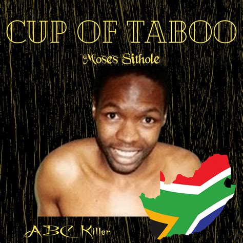 Moses Sithole The Abc Killer Take A Sip Of Something Out Of The