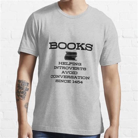 BOOKS HELPING INTROVERTS AVOID CONVERSATION SINCE 1454 T Shirt For