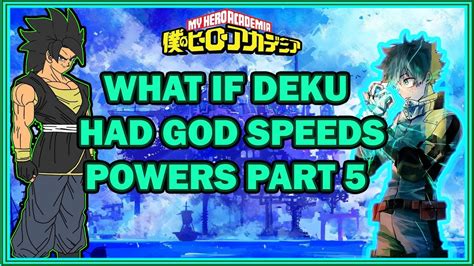 What If Deku Have God Speed Part 5 Youtube