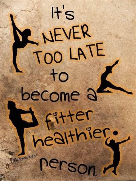 It S Never Too Late To Become A Fitter Healthier Person Fitness