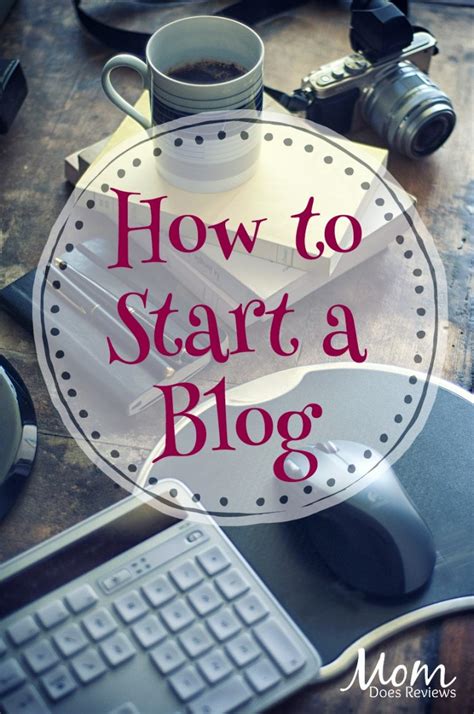 How To Start A Blog Step By Step With Mom Does Reviews