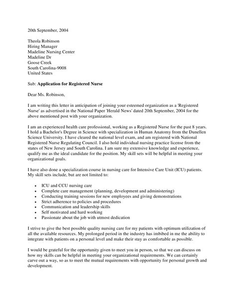 Each nursing cover letter you write should demonstrate your nursing talents and your own unique set of skills and experience if applicable. Registered Nurse Cover Letter | Nursing | Medicine