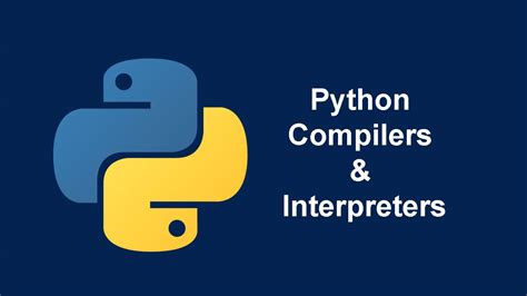 Best 11 Python Compilers And Interpreters
