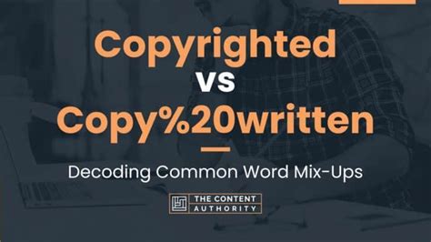 Copyrighted Vs Copy20written Decoding Common Word Mix Ups