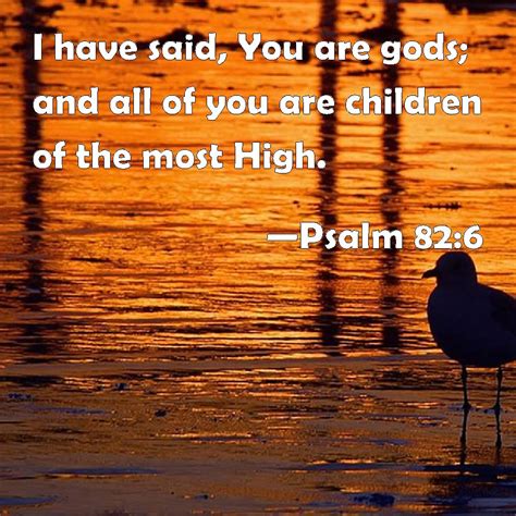 Psalm 826 I Have Said You Are Gods And All Of You Are Children Of