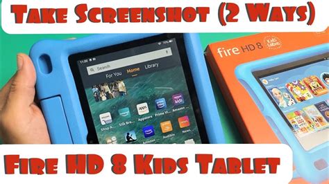 Fire Hd 8 Kids Tablet How Take Screenshot 2 Ways Youtube