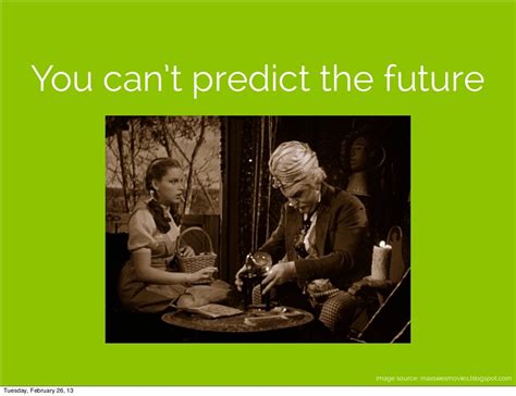 You Cant Predict The Future