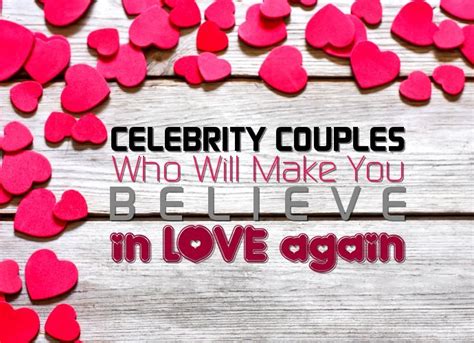 Celebrity Couples Who Will Make You Believe In Love Again