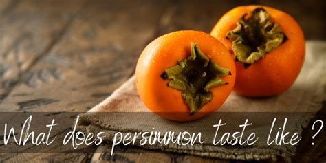 What do persimmons taste like? What Does Persimmon Taste Like? Here's What We've Found ...