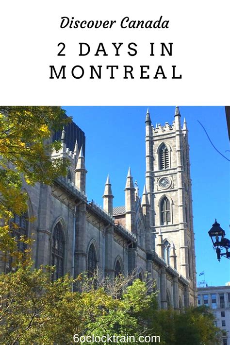 2 days in montreal 6 o clock train things to do in montreal canada travel canadian
