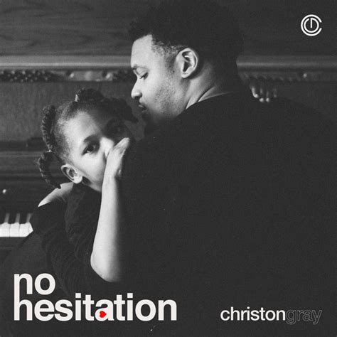 No Hesitation Song And Lyrics By Christon Gray Spotify