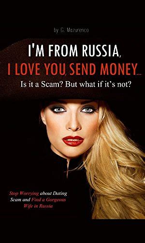 I M From Russia I Love You Send Money Please Is It A Scam But What If It’s Not How To Stop