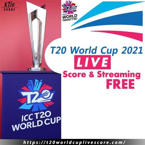 T20 World Cup Live Score — T20 World Cup 2021 Today Match Live Score