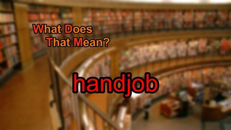 What Does Handjob Mean Youtube