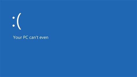 Your Pc Cant Even Text Blue Screen Of Death Windows 8 Operating