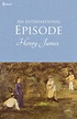 Henry James: An International Episode - The Mookse and the Gripes