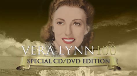Vera Lynn 100 Special Edition Youtube