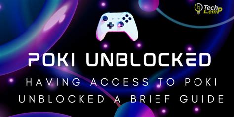 Poki Unblocked Gateway To Limitless Gaming Freedom Tech Lemp