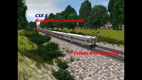 Trainz 2012 Csx And Bridgerissa Commuter At Tinton Ave Crossing Youtube