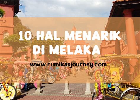 Top 10 Tempat Menarik Di Melaka Ashlynnkruwrich