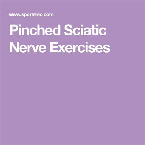 Pinched Sciatic Nerve Exercises In 2020 Sciatic Nerve Exercises