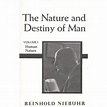 The Nature and Destiny of Man, Vol 1 by Reinhold Niebuhr — Reviews ...