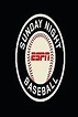 Sunday Night Baseball Online - Full Episodes of Season 23 to 1 | Yidio