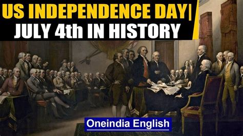 Us Independence Day Celebrated On July Th And Other Events In History Watch Oneindia News