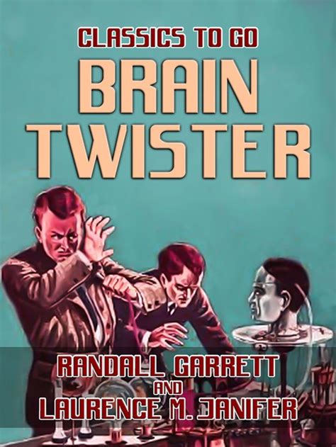 Classics To Go Brain Twister Ebook Laurence M Janifer