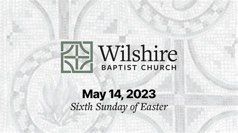 May 14 2023 Worship At Wilshire Youtube