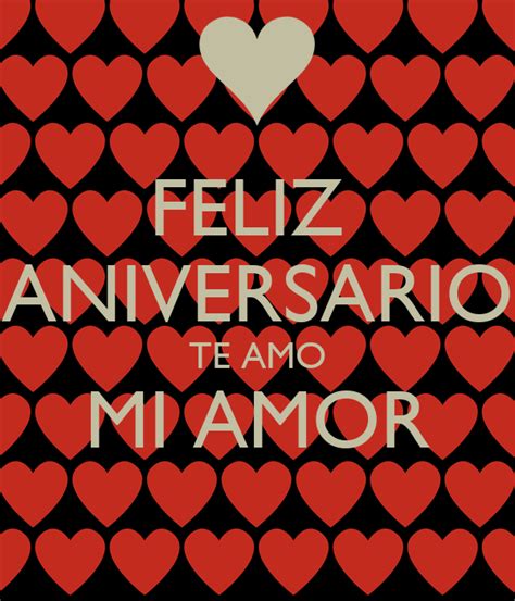 Feliz Aniversario Te Amo Mi Amor Poster Alaly Chairez Keep Calm O Matic