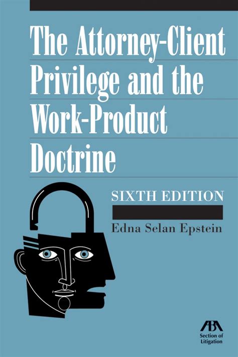 The Attorney Client Privilege And Work Product Doctrine Aba