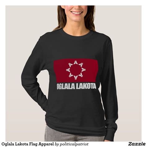 Oglala Lakota Flag Apparel T Shirt Zazzle Flag Outfit T Shirts For Women Casual Wardrobe