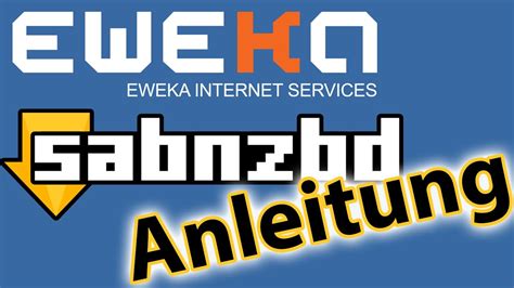 Anleitung Eweka Mit Sabnzbd Konfigurieren Mit Ssl Und 50 Connections