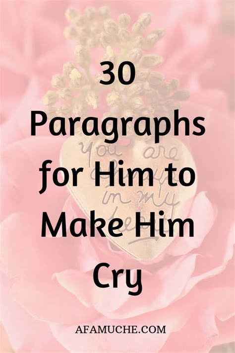 At this point, through touching love messages to make him cry, you can send your love show nostalgia to. 30 Paragraphs for him to make him cry | Love quotes for him romantic, Love you quotes for him ...