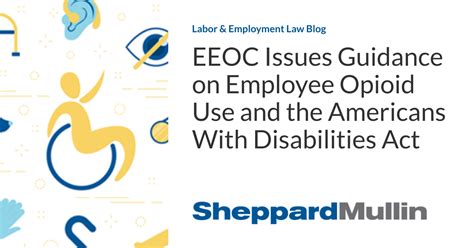 eeoc issues guidance on employee opioid use and the americans with disabilities act labor