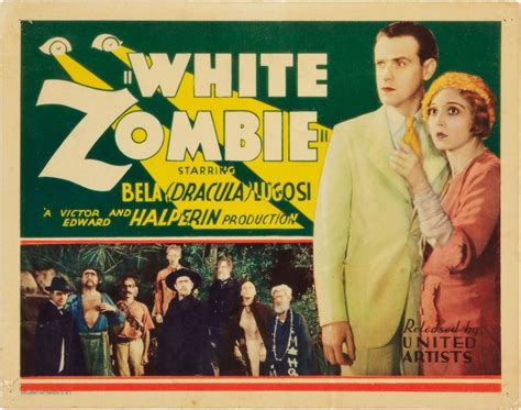 August 4 Opened On This Date In 1932 White Zombie Belalugosi