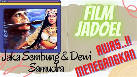 Film Jadul Jaka Sembung And Dewi Samudra Menegangkan Barry Prima Yurike Mandra Youtube