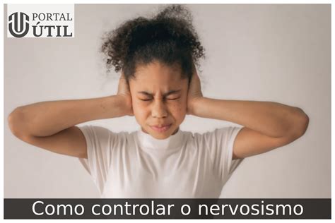Como Controlar O Nervosismo Dicas