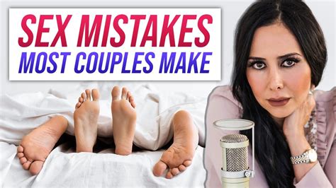 The Biggest Sex Mistakes Couples Make In The Bedroom And How To Work Through Them ️ Youtube