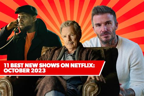 11 Best New Shows On Netflix October 2023s Top Upcoming Series To