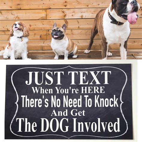 Dog Just Text When Youre Here Dogs Sign The Renmy Store Funny Door
