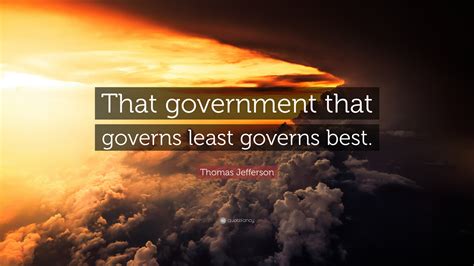 This set is often in folders with. Thomas Jefferson Quote: "That government that governs ...