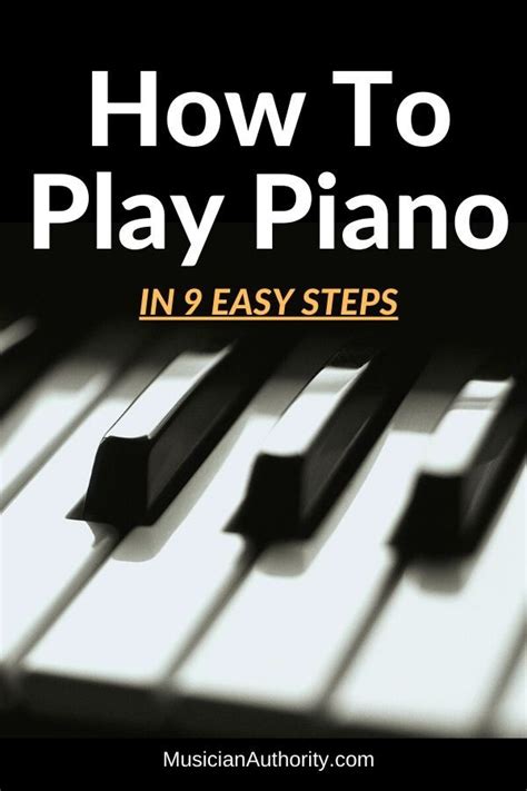 Learn How To Play Piano In 9 Steps Piano Music Lessons Piano
