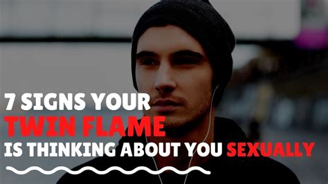 Signs Your Twin Flame Is Thinking Of You Sexually YouTube