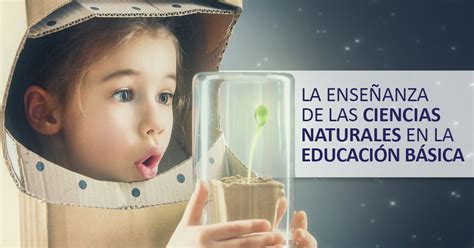 La Enseñanza De Las Ciencias Naturales En La Educación General Básica